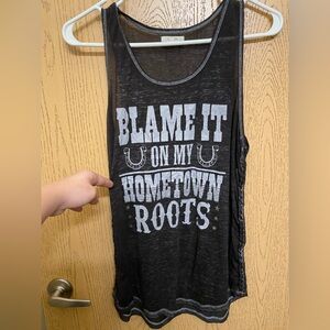 “Blame it on my hometown roots” tank top